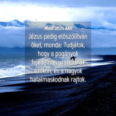 Picture 04 - Máté 20:25 KAR - Jézus pedig elõszólítván õket, monda: - Bible Verse Picture