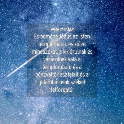 Picture 04 - Máté 21:12 KAR - És beméne Jézus az Isten templomába, és - Bible Verse Picture