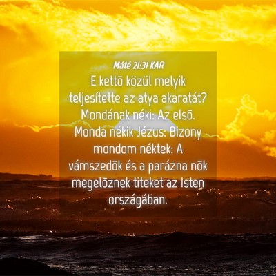 Picture 04 - Máté 21:31 KAR - E kettõ közül melyik teljesítette az atya - Bible Verse Picture