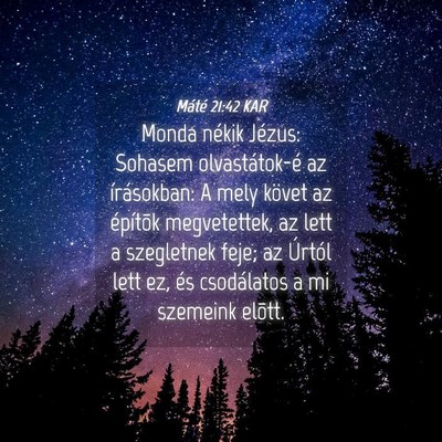 Picture 04 - Máté 21:42 KAR - Monda nékik Jézus: Sohasem olvastátok-é az - Bible Verse Picture