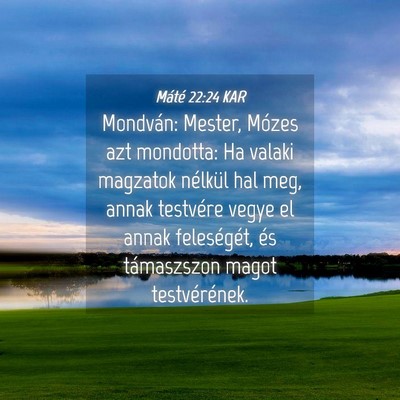 Picture 04 - Máté 22:24 KAR - Mondván: Mester, Mózes azt mondotta: Ha valaki - Bible Verse Picture