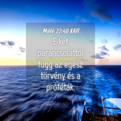 Picture 04 - Máté 22:40 KAR - E két parancsolattól függ az egész törvény - Bible Verse Picture