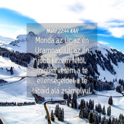 Picture 04 - Máté 22:44 KAR - Monda az Úr az én Uramnak: Ülj az én jobb - Bible Verse Picture