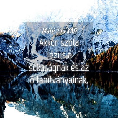 Picture 04 - Máté 23:1 KAR - Akkor szóla Jézus a sokaságnak és az õ - Bible Verse Picture