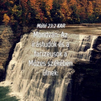 Picture 04 - Máté 23:2 KAR - Mondván: Az írástudók és a farizeusok a - Bible Verse Picture