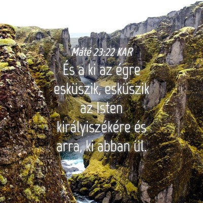Picture 04 - Máté 23:22 KAR - És a ki az égre esküszik, esküszik az Isten - Bible Verse Picture