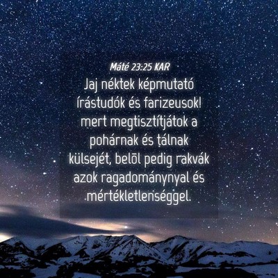 Picture 04 - Máté 23:25 KAR - Jaj néktek képmutató írástudók és - Bible Verse Picture