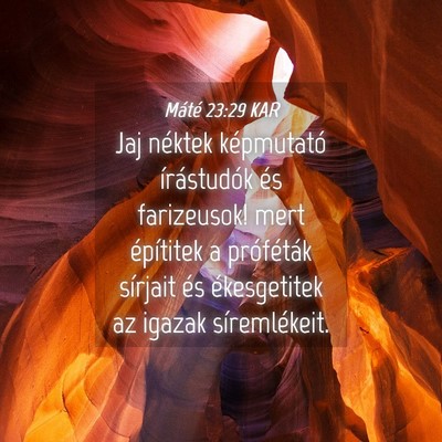 Picture 04 - Máté 23:29 KAR - Jaj néktek képmutató írástudók és - Bible Verse Picture