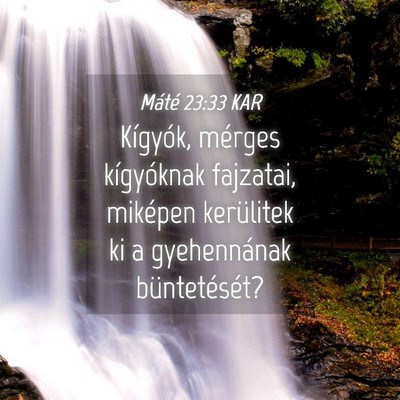 Picture 04 - Máté 23:33 KAR - Kígyók, mérges kígyóknak fajzatai, miképen - Bible Verse Picture