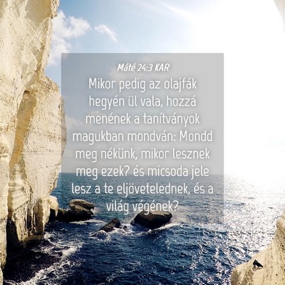 Picture 04 - Máté 24:3 KAR - Mikor pedig az olajfák hegyén ül vala, hozzá - Bible Verse Picture