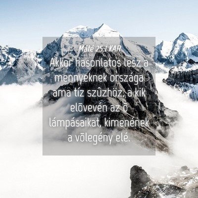 Picture 04 - Máté 25:1 KAR - Akkor hasonlatos lesz a mennyeknek országa ama - Bible Verse Picture