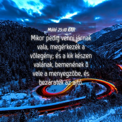 Picture 04 - Máté 25:10 KAR - Mikor pedig venni járnak vala, megérkezék a - Bible Verse Picture