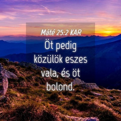 Picture 04 - Máté 25:2 KAR - Öt pedig közülök eszes vala, és öt - Bible Verse Picture