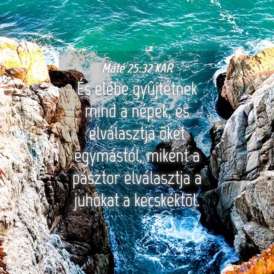 Picture 04 - Máté 25:32 KAR - És elébe gyûjtetnek mind a népek, és - Bible Verse Picture