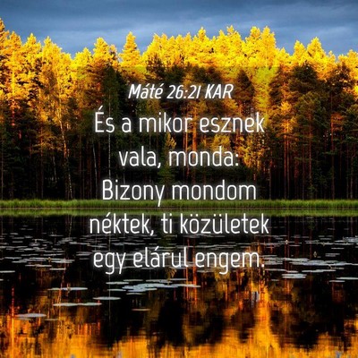 Picture 04 - Máté 26:21 KAR - És a mikor esznek vala, monda: Bizony mondom - Bible Verse Picture