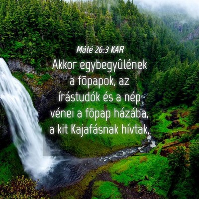 Picture 04 - Máté 26:3 KAR - Akkor egybegyûlének a fõpapok, az írástudók - Bible Verse Picture