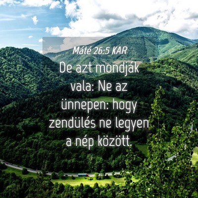 Picture 04 - Máté 26:5 KAR - De azt mondják vala: Ne az ünnepen: hogy - Bible Verse Picture