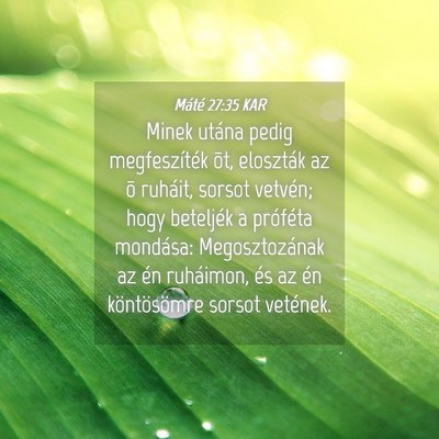 Picture 04 - Máté 27:35 KAR - Minek utána pedig megfeszíték õt, eloszták - Bible Verse Picture