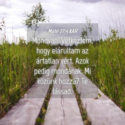 Picture 04 - Máté 27:4 KAR - Mondván: Vétkeztem, hogy elárultam az - Bible Verse Picture