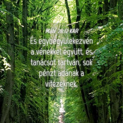 Picture 04 - Máté 28:12 KAR - És egybegyülekezvén a vénekkel együtt, és - Bible Verse Picture