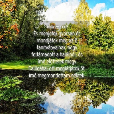 Picture 04 - Máté 28:7 KAR - És menjetek gyorsan és mondjátok meg az õ - Bible Verse Picture
