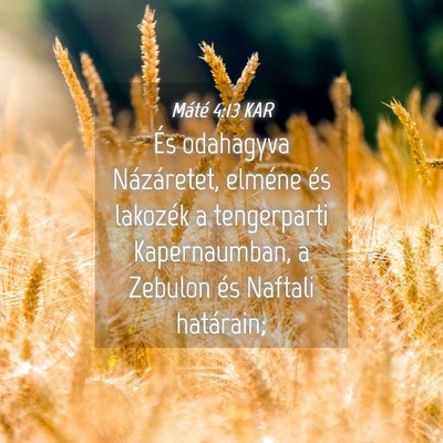 Picture 04 - Máté 4:13 KAR - És odahagyva Názáretet, elméne és lakozék a - Bible Verse Picture