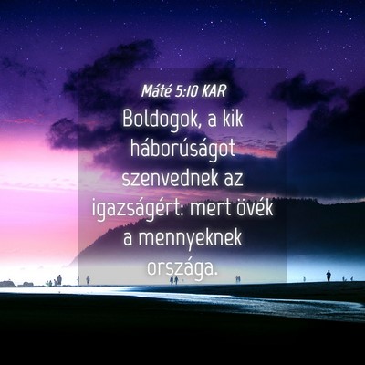 Picture 04 - Máté 5:10 KAR - Boldogok, a kik háborúságot szenvednek az - Bible Verse Picture