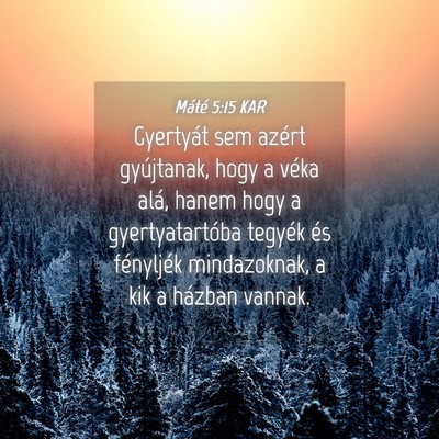 Picture 04 - Máté 5:15 KAR - Gyertyát sem azért gyújtanak, hogy a véka - Bible Verse Picture