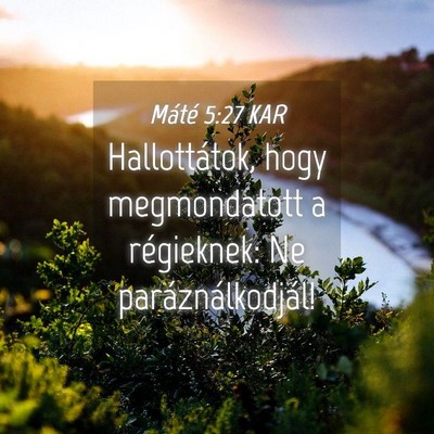 Picture 04 - Máté 5:27 KAR - Hallottátok, hogy megmondatott a régieknek: Ne - Bible Verse Picture