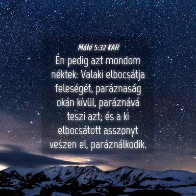 Picture 04 - Máté 5:32 KAR - Én pedig azt mondom néktek: Valaki elbocsátja - Bible Verse Picture