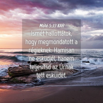 Picture 04 - Máté 5:33 KAR - Ismét hallottátok, hogy megmondatott a - Bible Verse Picture