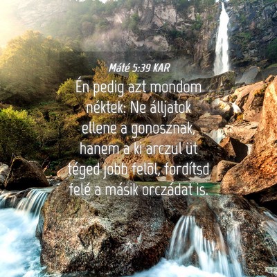 Picture 04 - Máté 5:39 KAR - Én pedig azt mondom néktek: Ne álljatok ellene - Bible Verse Picture
