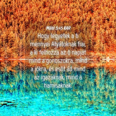 Picture 04 - Máté 5:45 KAR - Hogy legyetek a ti mennyei Atyátoknak fiai, a ki - Bible Verse Picture