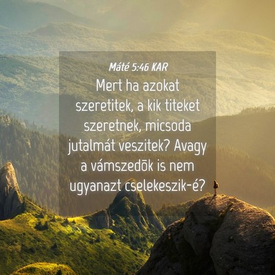 Picture 04 - Máté 5:46 KAR - Mert ha azokat szeretitek, a kik titeket - Bible Verse Picture
