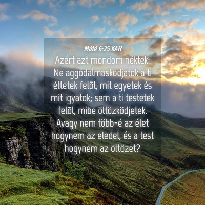 Picture 04 - Máté 6:25 KAR - Azért azt mondom néktek: Ne aggodalmaskodjatok - Bible Verse Picture