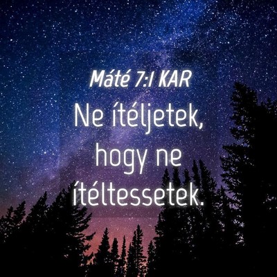 Picture 04 - Máté 7:1 KAR - Ne ítéljetek, hogy ne - Bible Verse Picture