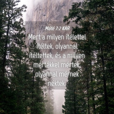 Picture 04 - Máté 7:2 KAR - Mert a milyen ítélettel ítéltek, olyannal - Bible Verse Picture
