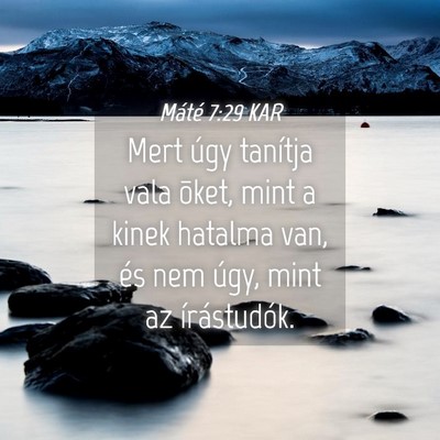 Picture 04 - Máté 7:29 KAR - Mert úgy tanítja vala õket, mint a kinek - Bible Verse Picture
