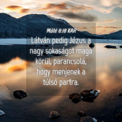 Picture 04 - Máté 8:18 KAR - Látván pedig Jézus a nagy sokaságot maga - Bible Verse Picture