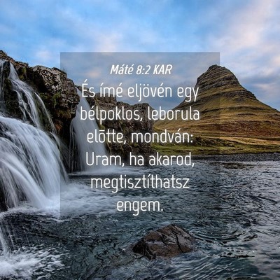 Picture 04 - Máté 8:2 KAR - És ímé eljövén egy bélpoklos, leborula - Bible Verse Picture