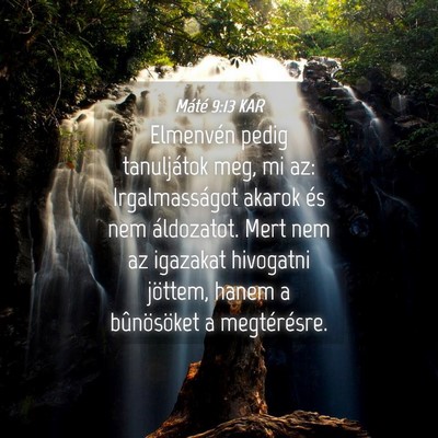 Picture 04 - Máté 9:13 KAR - Elmenvén pedig tanuljátok meg, mi az: - Bible Verse Picture