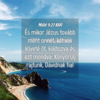 Picture 04 - Máté 9:27 KAR - És mikor Jézus tovább ment onnét, két vak - Bible Verse Picture