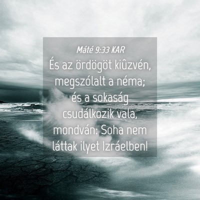 Picture 04 - Máté 9:33 KAR - És az ördögöt kiûzvén, megszólalt a néma; - Bible Verse Picture