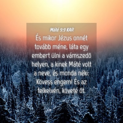 Picture 04 - Máté 9:9 KAR - És mikor Jézus onnét tovább méne, láta egy - Bible Verse Picture