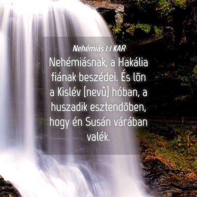 Picture 04 - Nehémiás 1:1 KAR - Nehémiásnak, a Hakália fiának beszédei. És - Bible Verse Picture
