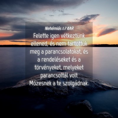 Picture 04 - Nehémiás 1:7 KAR - Felette igen vétkeztünk ellened, és nem - Bible Verse Picture