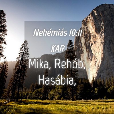 Picture 04 - Nehémiás 10:11 KAR - Mika, Rehób, - Bible Verse Picture