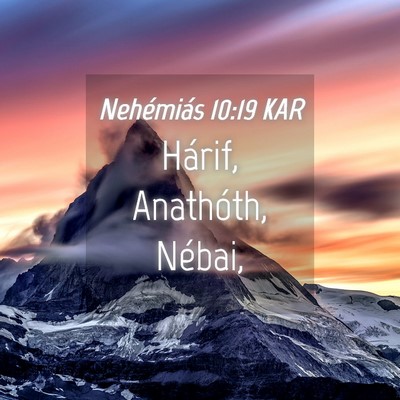Picture 04 - Nehémiás 10:19 KAR - Hárif, Anathóth, - Bible Verse Picture