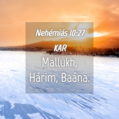 Picture 04 - Nehémiás 10:27 KAR - Mallukh, Hárim, - Bible Verse Picture