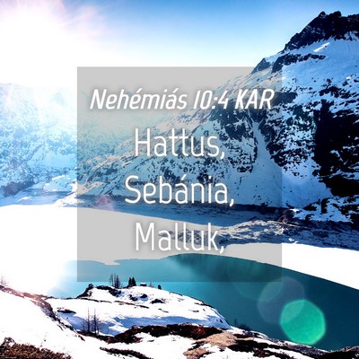 Picture 04 - Nehémiás 10:4 KAR - Hattus, Sebánia, - Bible Verse Picture